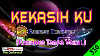 Download lagu Kekasih Ku by Rahmat Ekamatra [Original Audio-HQ] | Karaoke Tanpa Vokal mp3