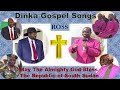 Dinka Gospel Songs Diɛt Ke Duɔ̈ɔ̈r Recorded By Abraham Gai Nhial