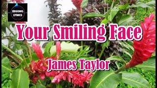 Your Smiling Face by James Taylor (LYRICS)