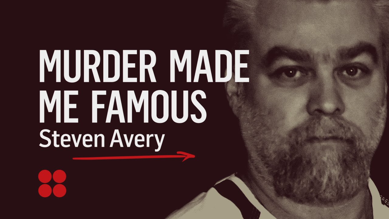 Murder Made Me Famous: Steven Avery