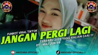 Download lagu JANGAN PERGI LAGI || FUNKOT TERBARU 2025 VIRAL TIKTOK || BY MAZ JUN 99 mp3