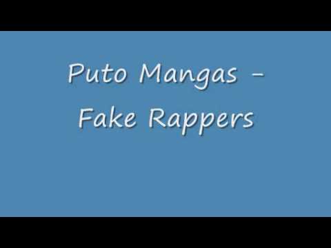 Puto Mangas A.K.A P.u.B.s - fake rappers