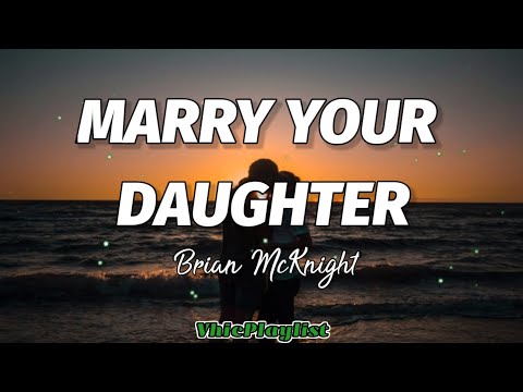 Brian McKnight - Marry Your Daughter (Lyrics)????