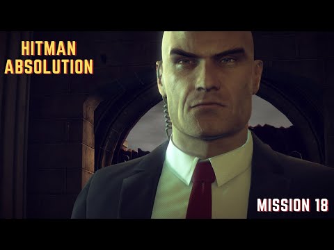 Absolution | Last Mission | Hitman Absolution | Part 18 | Walkthrough | Gameplay | Agent 47 | Diana