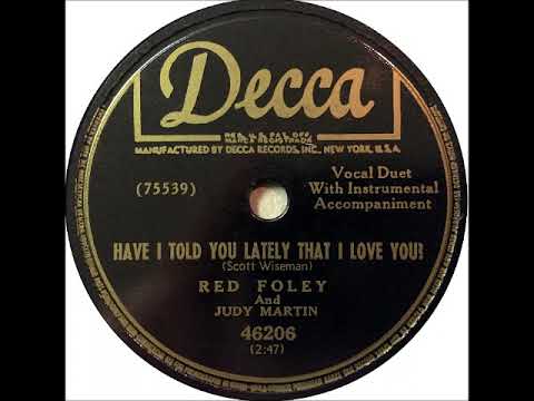 Have I Told You Lately That I Love You? ~ Red Foley and Judy Martin with Instrumental Acc. (1950)