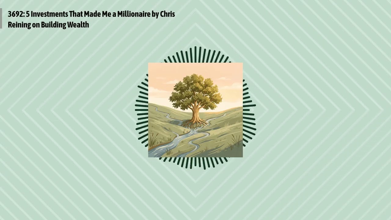 3692: 5 Investments That Made Me a Millionaire by Chris Reining on Building Wealth | Optimal...
