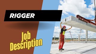 Job description of Rigger - Role, Responsibilities & Skills