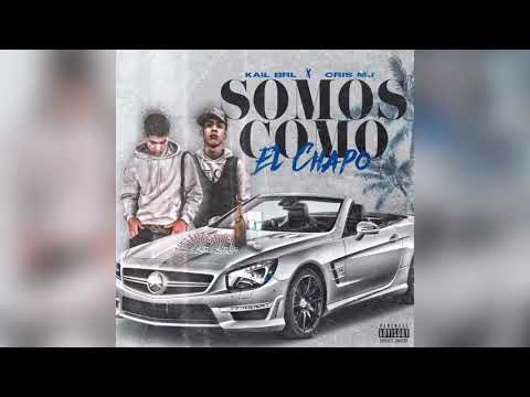 Kail BRL Ft @cris_emejota  SOMOS COMO EL CHAPO (Audio oficial)