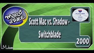 Scott Mac vs. Shadow - Switchblade - 2000