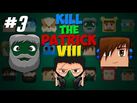 Kill The Patrick 8 - Episode 3