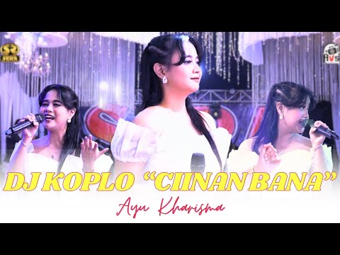 DJ KOPLO CINAN BANA - AYU KHARISMA