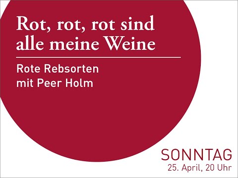 Rot, rot, rot sind alle meine Weine | Rote Rebsorten – Virtuelle WeinTour April 2021