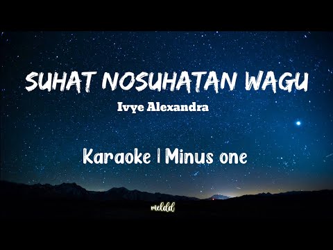 Suhat Nosuhatan Wagu  - Ivye Alexandra(HD) | Karaoke | Minus One