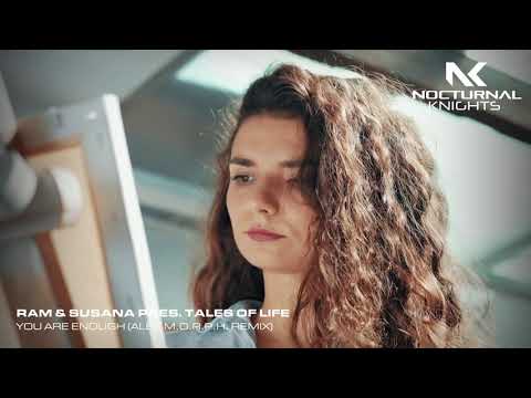 RAM & Susana pres Tales of Life - You Are Enough Alex M.O.R.P.H. Remix