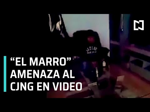 "El Marro" graba video amenazando al CJNG - En Punto