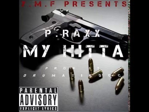 P. Raxx - My Hitta (Prod by Drumatikdoc)