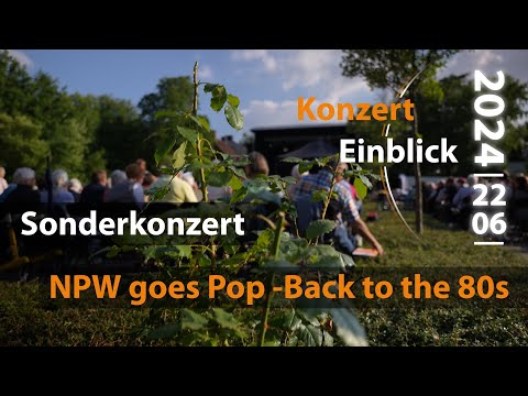 2024 - Konzerteinblick - NPW goes Pop - Back to the 80s - Open Air