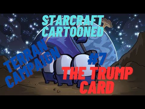 Starcraft Cartooned Campaign | Terran | #7 | The Trump Card