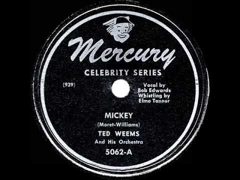 1947 HITS ARCHIVE: Mickey - Ted Weems (Bob Edwards, vocal)