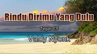 Download lagu Rindu Dirimu Yang Dulu Valdy Nyonk Lirik Lagu ~ andai kau merasakan apa yang kurasakan mp3 Download lagu Rindu Dirimu Yang Dulu Valdy Nyonk Lirik Lagu ~ andai kau merasakan apa yang kurasakan mp3