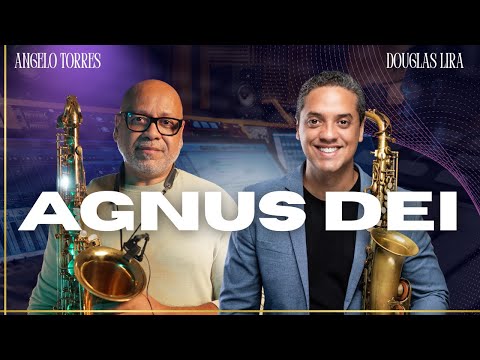 AGNUS DEI - Angelo Torres e Douglas Lira | Instrumental Saxofone