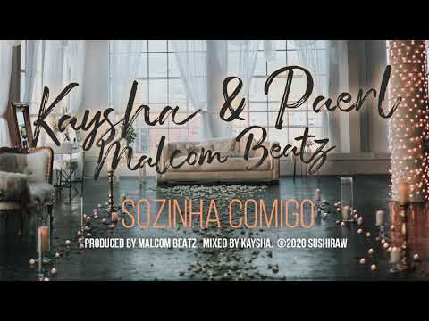 Kaysha x Paerl x Malcom Beatz - Sozinha Comigo