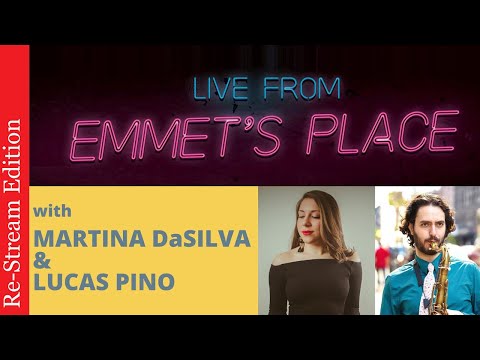 Re-Stream: Live From Emmet's Place Vol. 38 - Martina DaSilva & Lucas Pino