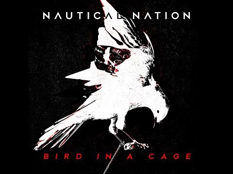 Nautical Nation - Bird in a Cage Official Video