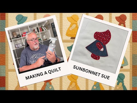 Making A Sunbonnet Sue Quilt Block With Accuquilt And An Embroidery Machine
