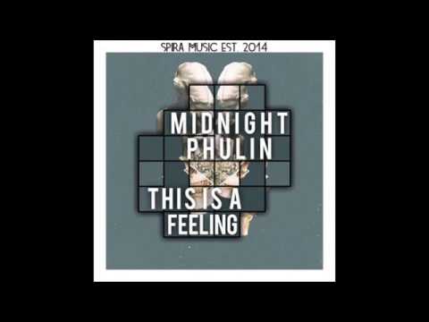 Midnight Phulin - This Is A Feelin [Spira Music]