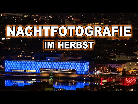 NACHTFOTOGRAFIE im HERBST | Mit TELEOBJEKTIV und WEITWINKEL Städte bei Nacht fotografieren