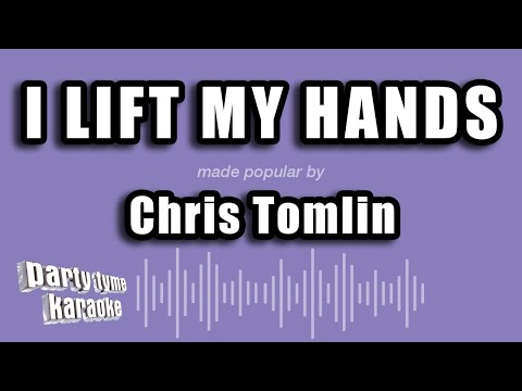 Chris Tomlin - I Lift My Hands (Karaoke Version)