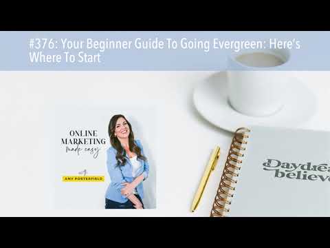 #376: Your Beginner Guide To Going Evergreen: Here’s Where To Start