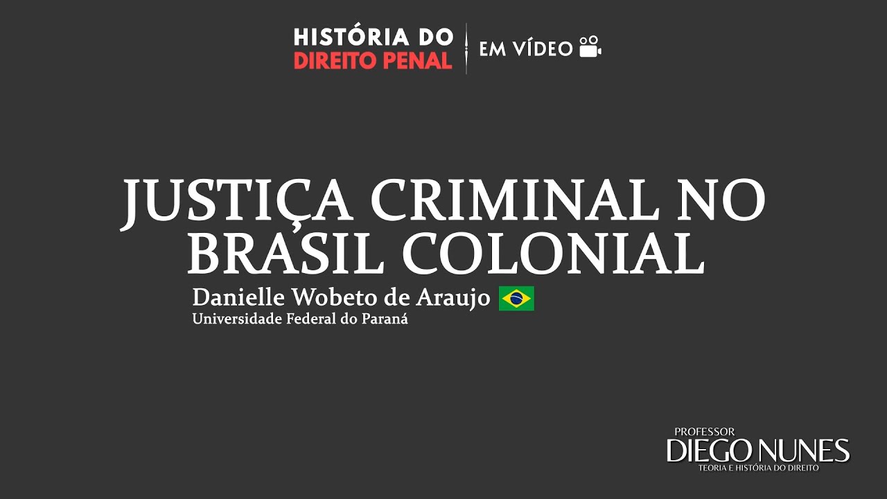 História do Direito Penal em vídeo - Justiça criminal no Brasil Colonial (Wobeto) PT-BR