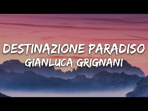 Gianluca Grignani - Destinazione Paradiso (Testo/Lyrics)