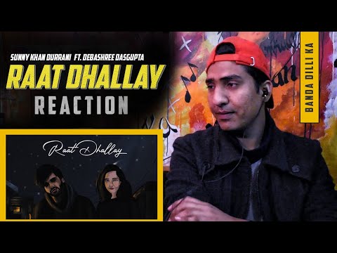 Raat Dhallay - Sunny Khan Durrani ft. Debashree Dasgupta | Urdu Rap | REACTION | BANDA DILLI KA