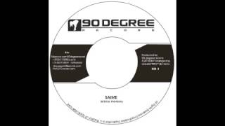 Saime - Bedda Figghia (FLIRT RIDDIM) 90 Degree Records 2007