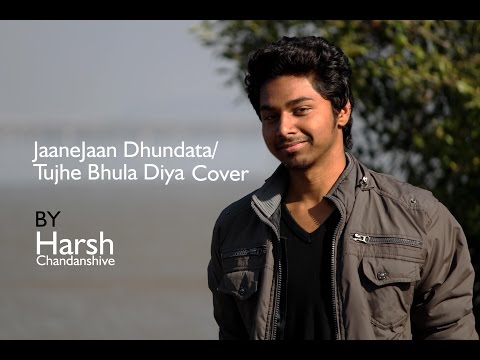 Jaanejaan dhundta fir raha / Tujhe bhula diya cover - Harsh Chandanshive