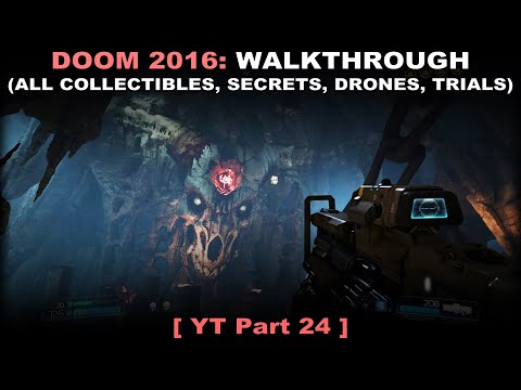 DOOM walkthrough part 24 (All collectibles, Secrets, Drones, Trials, No commentary)