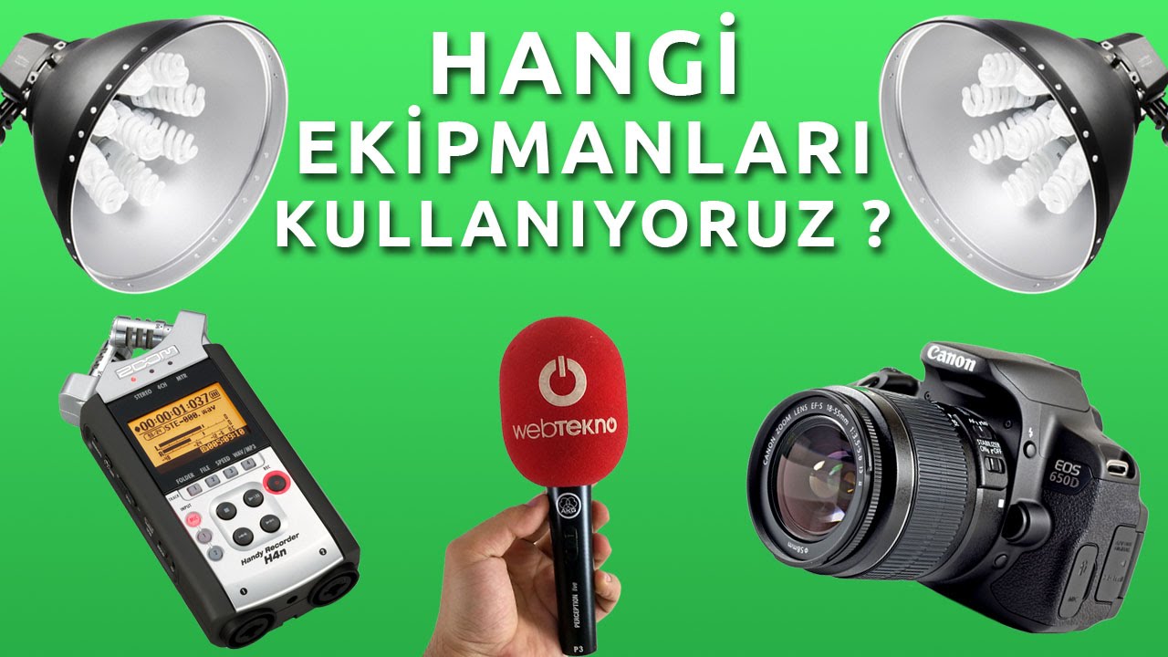Webtekno Videolarda Hangi Ekipmanları Kullanıyor?