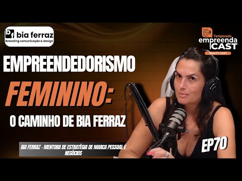 Empreendedorismo Feminino: O Caminho de Bia Ferraz - YouTube