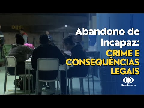 Abandono de incapaz é crime no Brasil, punível com detenção de 6 meses a 3 anos e multa.