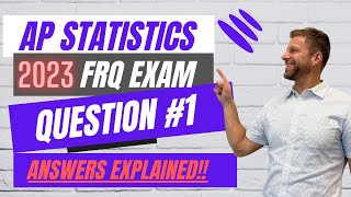 AP Statistics 2023 Free Response Exam Question 1 [fully explained]