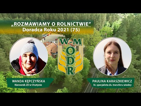 "Rozmawiamy o rolnictwie" odc. 75 - Doradca Roku 2021