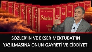 Prof. Dr Şener Dilek - Sözler'in ve Ekser Mektubat'ın Yazılmasına Onun Gayreti ve Ciddiyeti