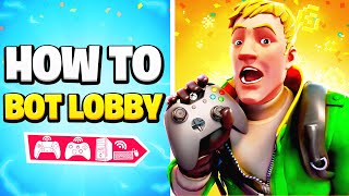 How To Get BOT LOBBIES in Fortnite! (XBOX/PS5/SWITCH/PC)