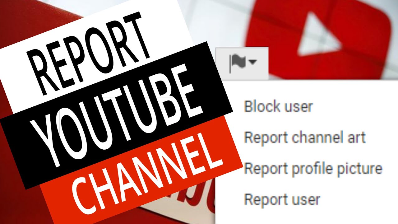 How To Report A YouTube Channel - Flag A YouTube Channel