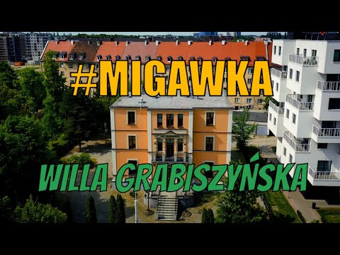 #MIGAWKA WILLA GRABISZYŃSKA dron i montaż Piotr Czyszkowski