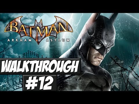 Batman: Arkham Asylum - Walkthrough Ep.12 w/Angel - Insane Asylum!