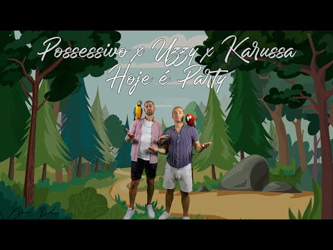 Possessivo x Uzzy x Kαяυssα - Hoje é Party